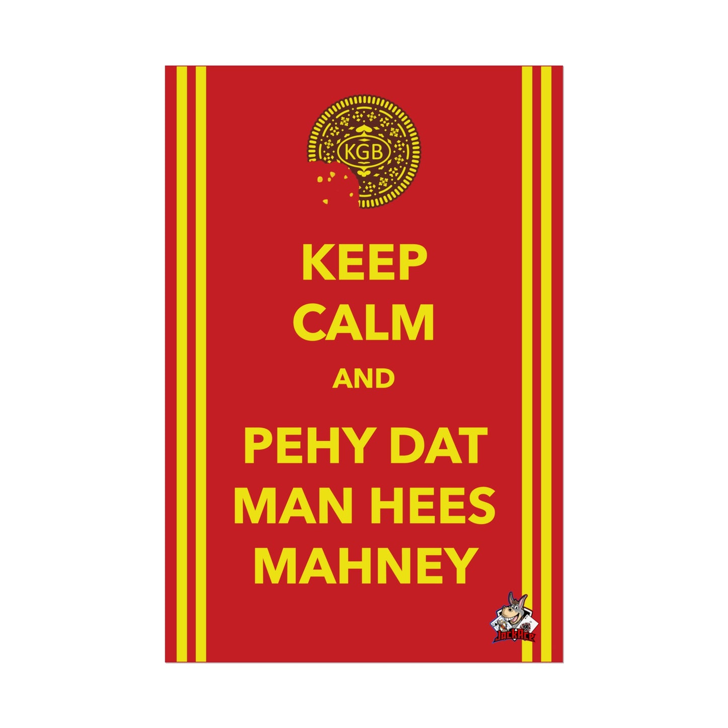 Keep Calm and Pehy Dat Man - Rolled Posters