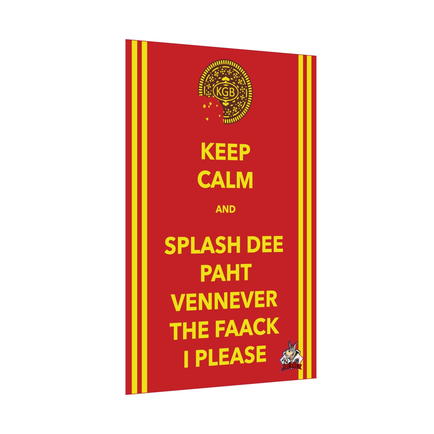 Keep Calm and Splash Dee Paht - Rolled Poster