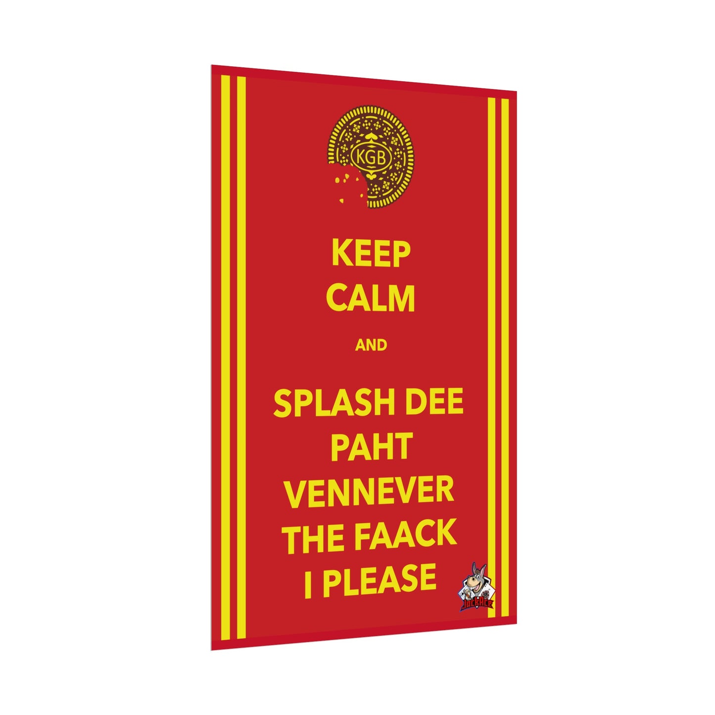 Keep Calm and Splash Dee Paht - Rolled Poster