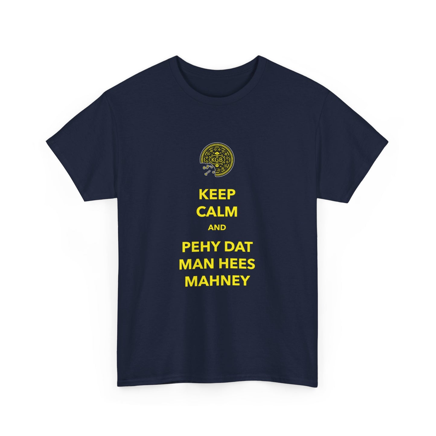 Rounders - Keep Calm and Pehy Dat Man Hees Mahney - Unisex Heavy Cotton Tee