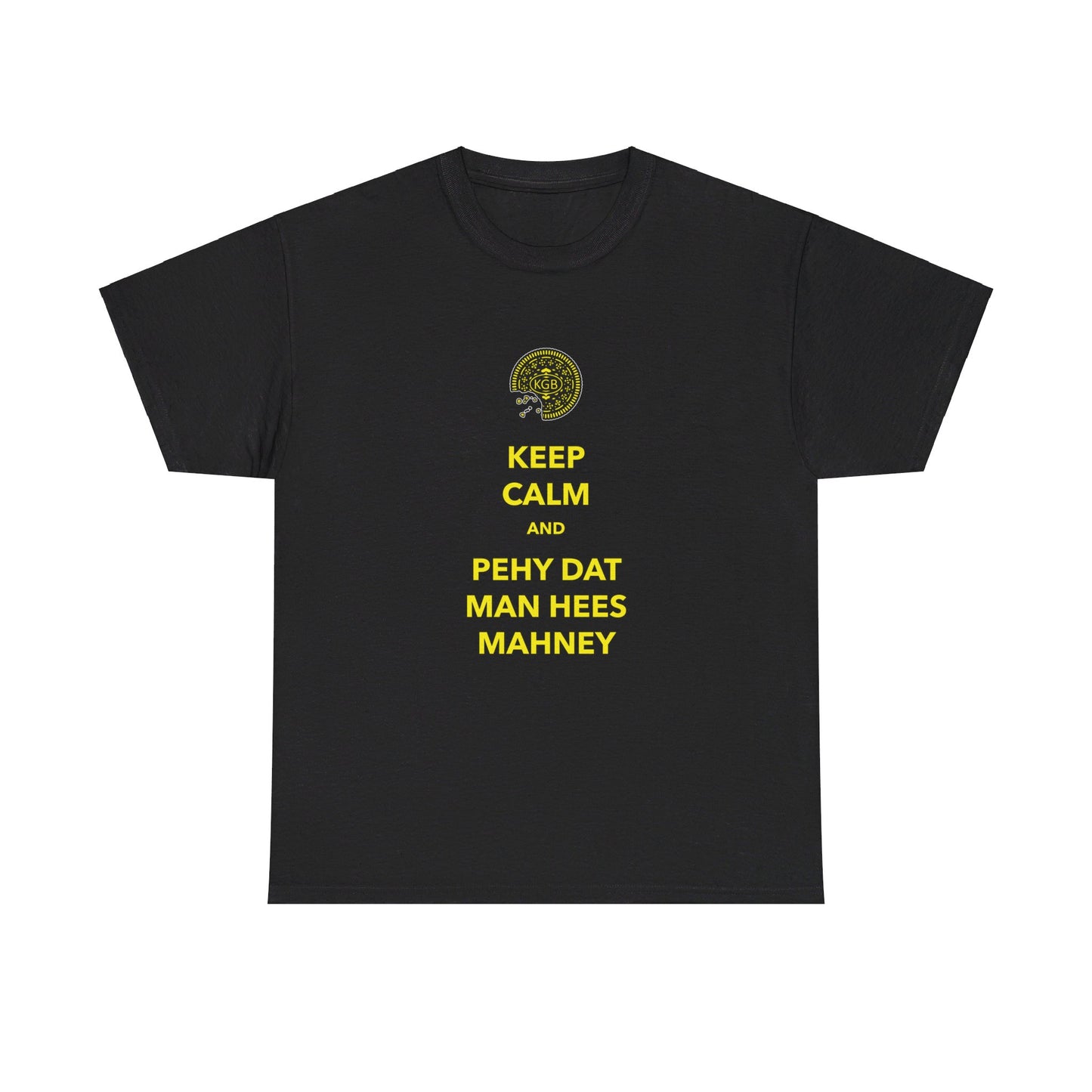 Rounders - Keep Calm and Pehy Dat Man Hees Mahney - Unisex Heavy Cotton Tee