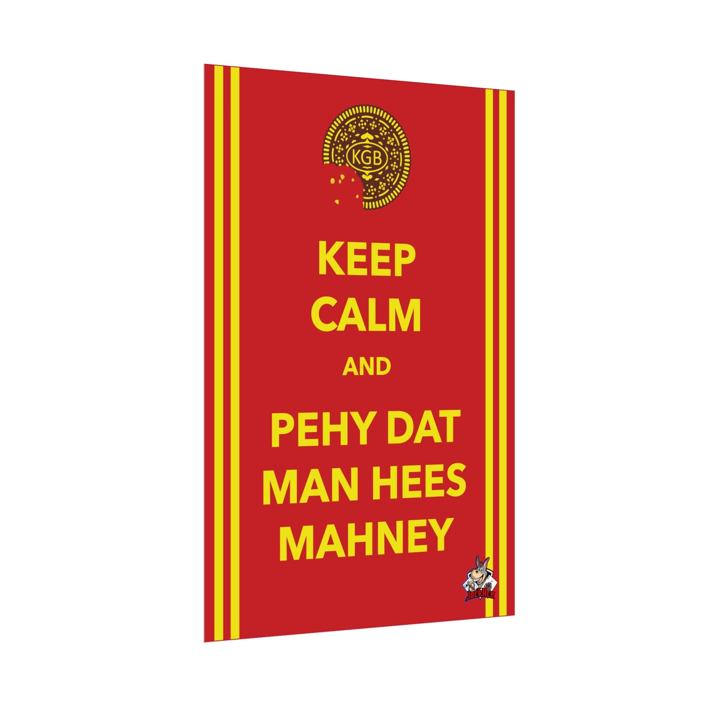 Keep Calm and Pehy Dat Man - Rolled Posters