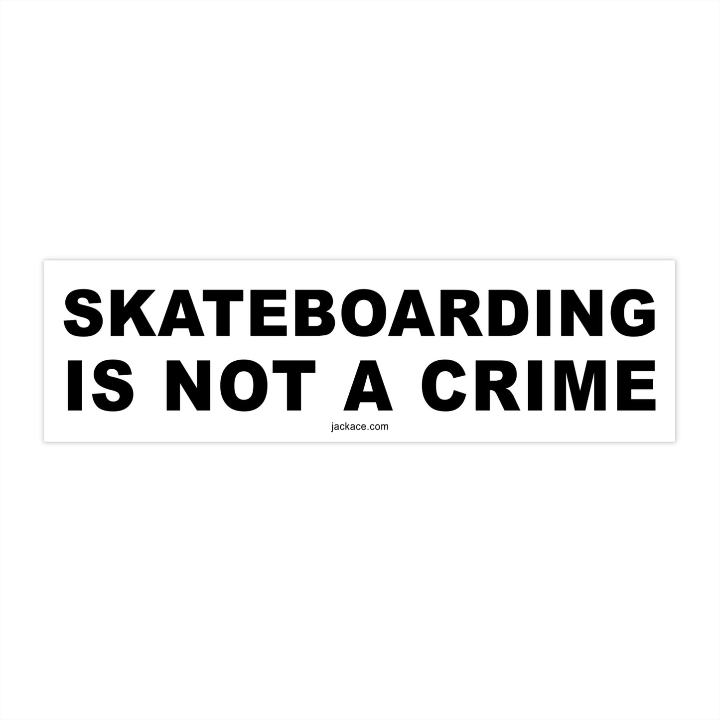 SKATEBOARDING IS NOT A CRIME - Bumper Stickers