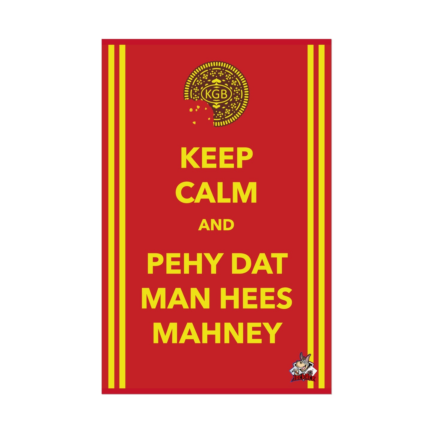 Keep Calm and Pehy Dat Man - Rolled Posters