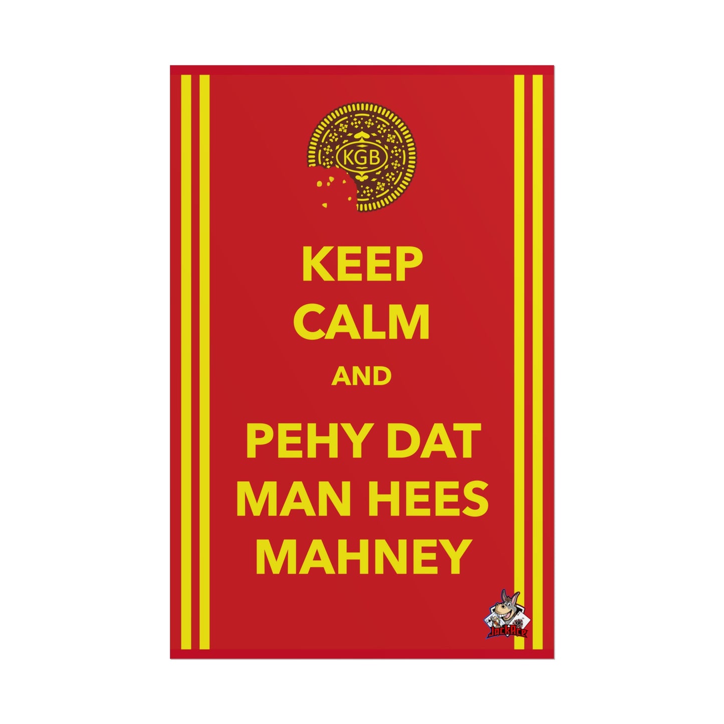 Keep Calm and Pehy Dat Man - Rolled Posters