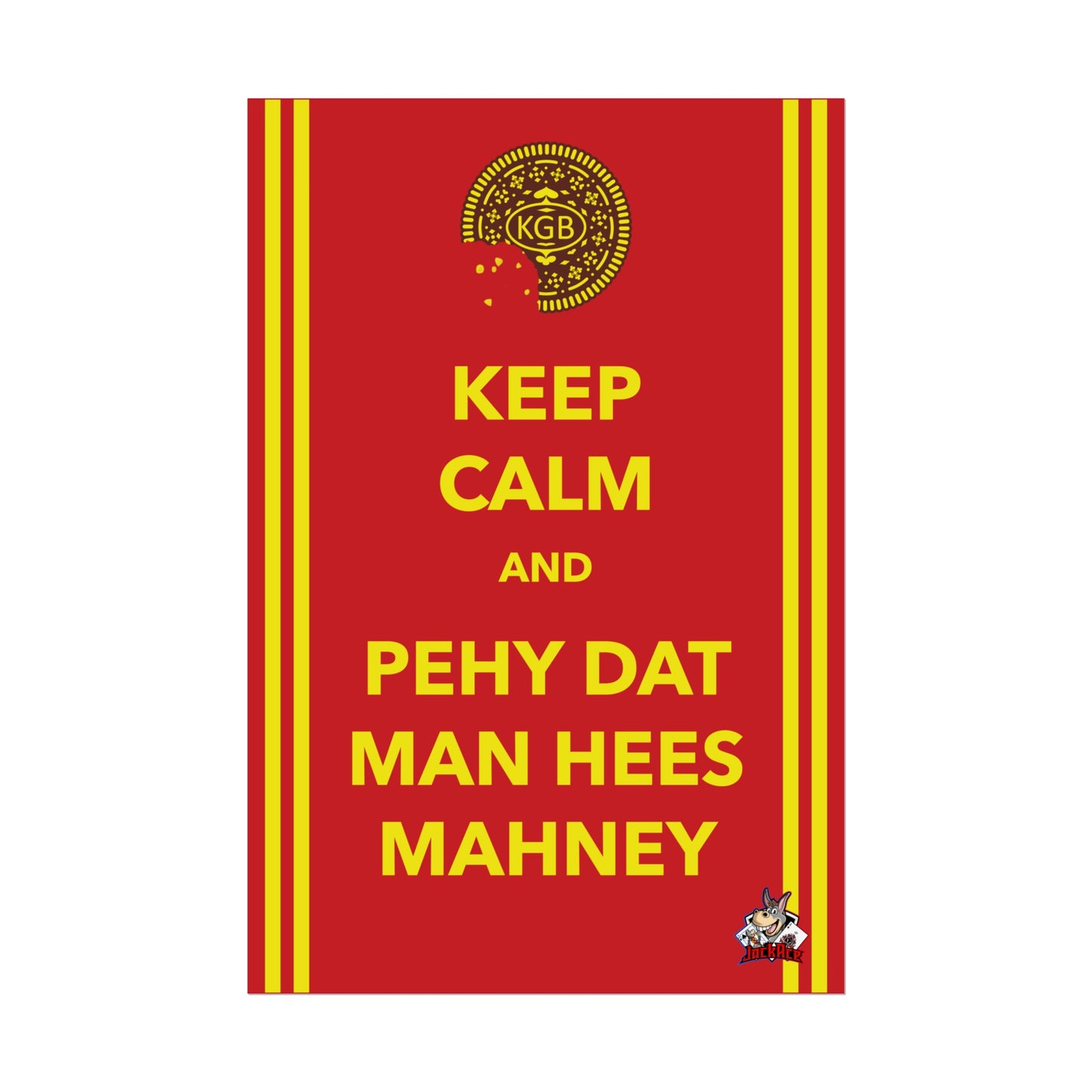 Keep Calm and Pehy Dat Man - Rolled Posters