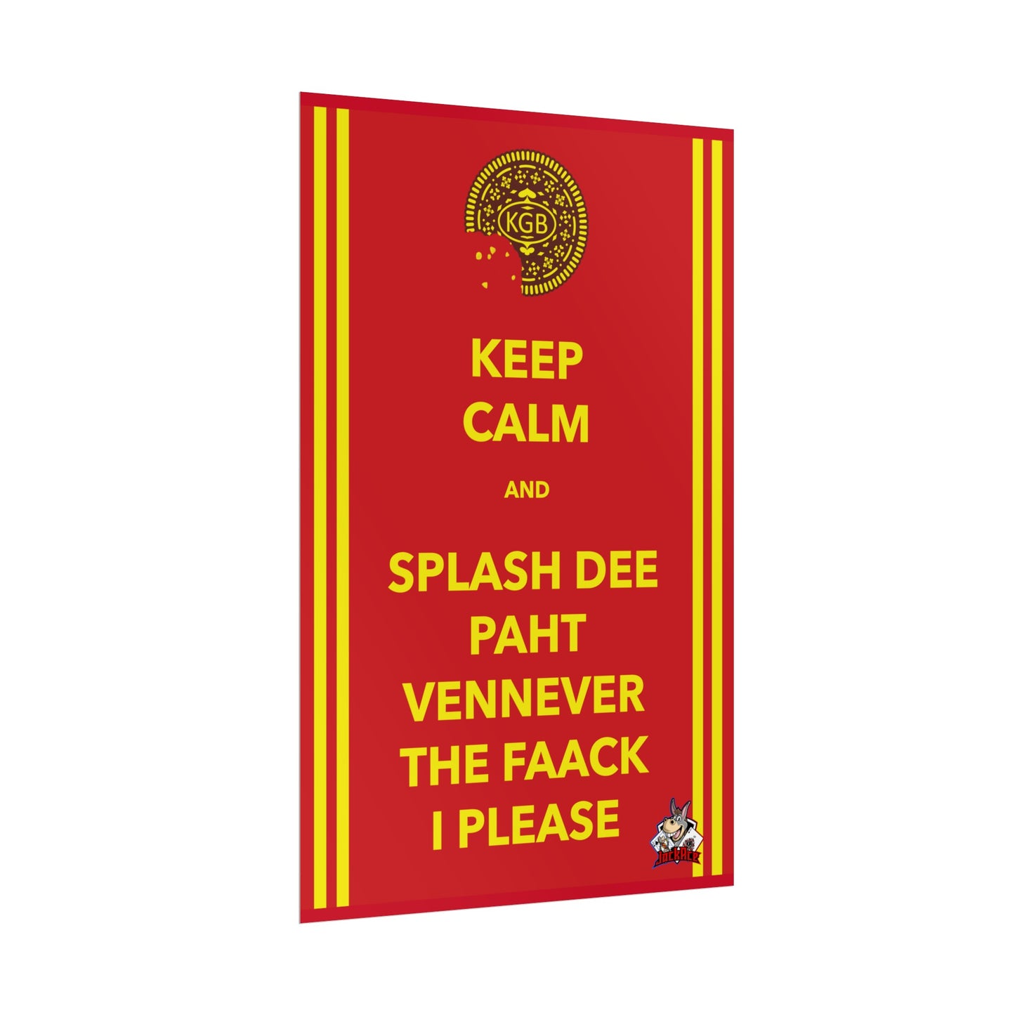 Keep Calm and Splash Dee Paht - Rolled Poster