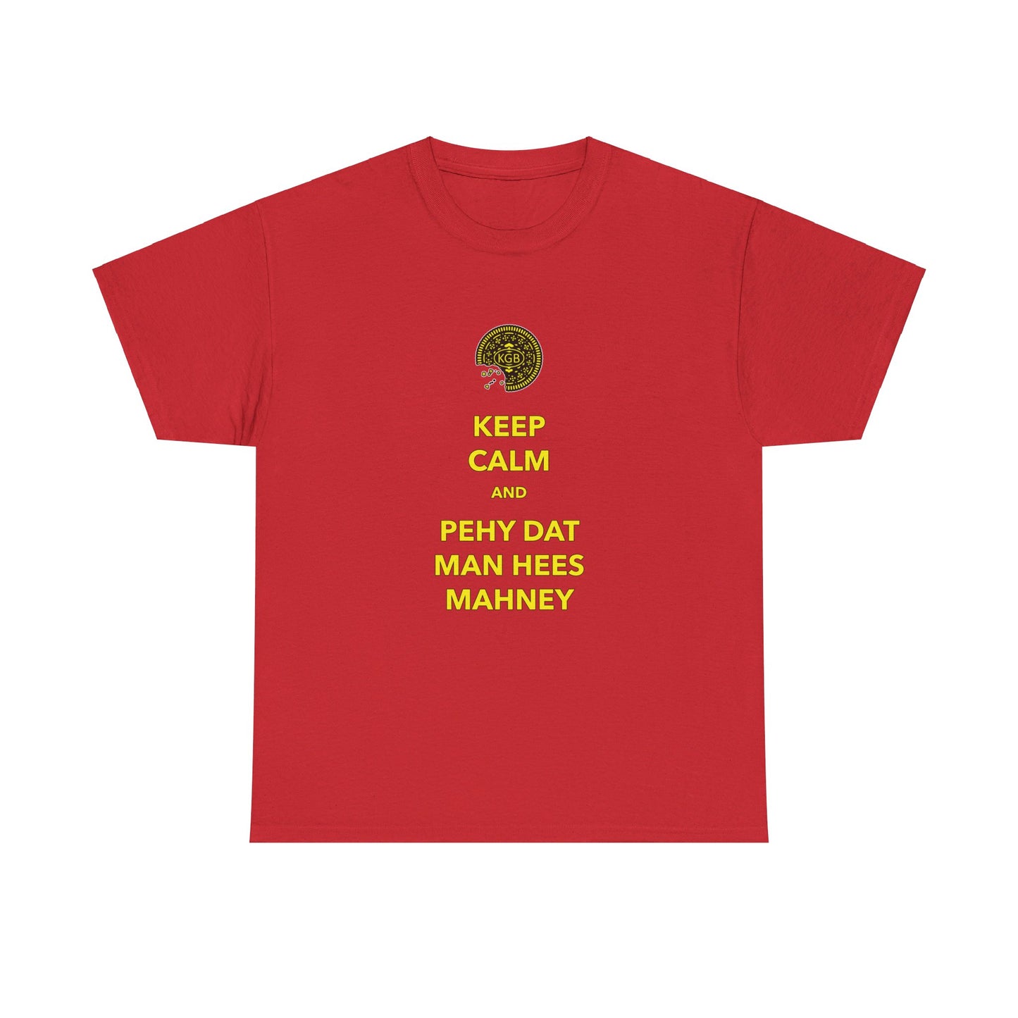 Rounders - Keep Calm and Pehy Dat Man Hees Mahney - Unisex Heavy Cotton Tee