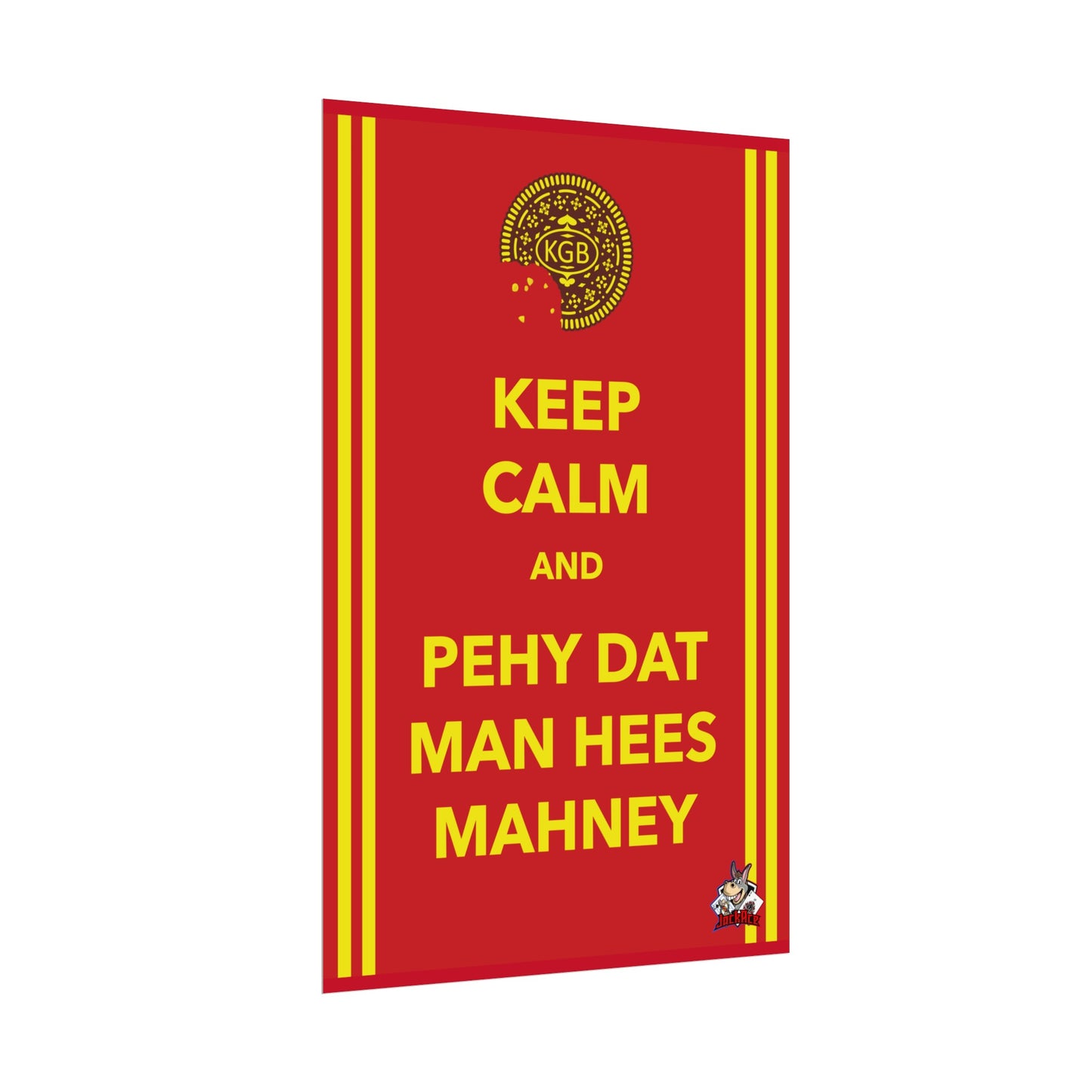 Keep Calm and Pehy Dat Man - Rolled Posters