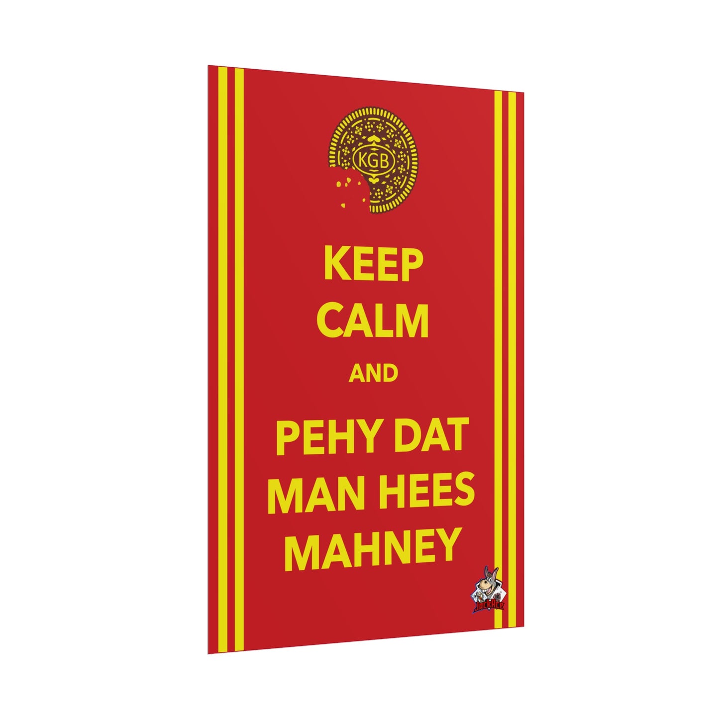 Keep Calm and Pehy Dat Man - Rolled Posters