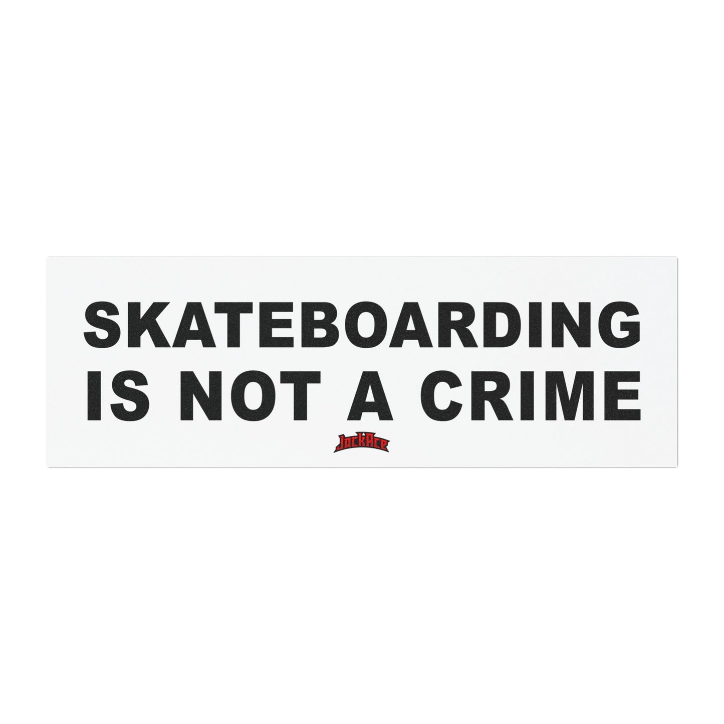 SKATEBOARDING IS NOT A CRIME - Car Magnet