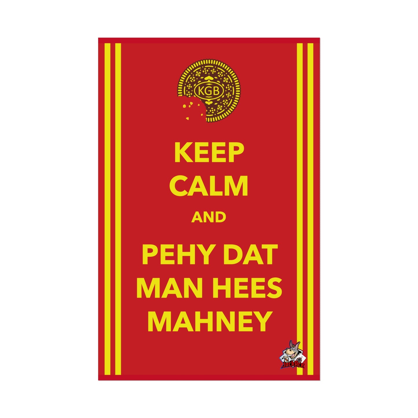 Keep Calm and Pehy Dat Man - Rolled Posters