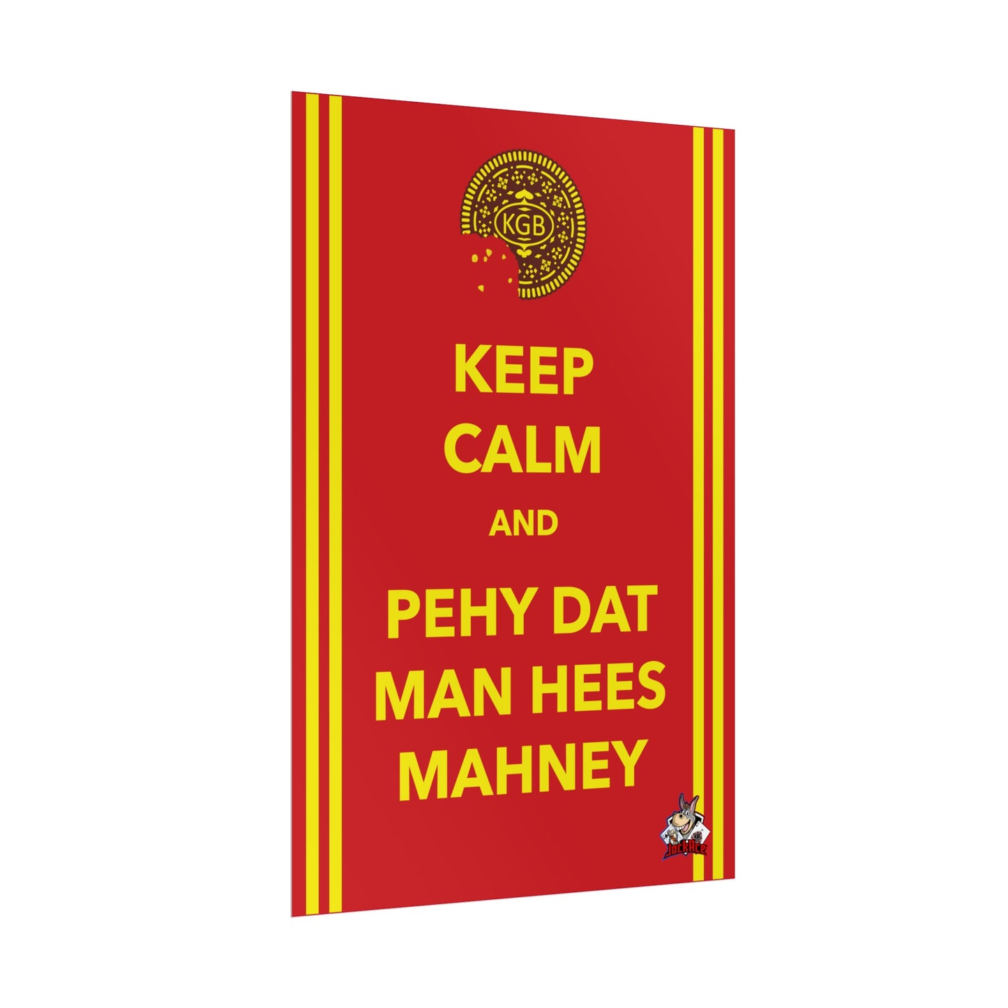 Keep Calm and Pehy Dat Man - Rolled Posters