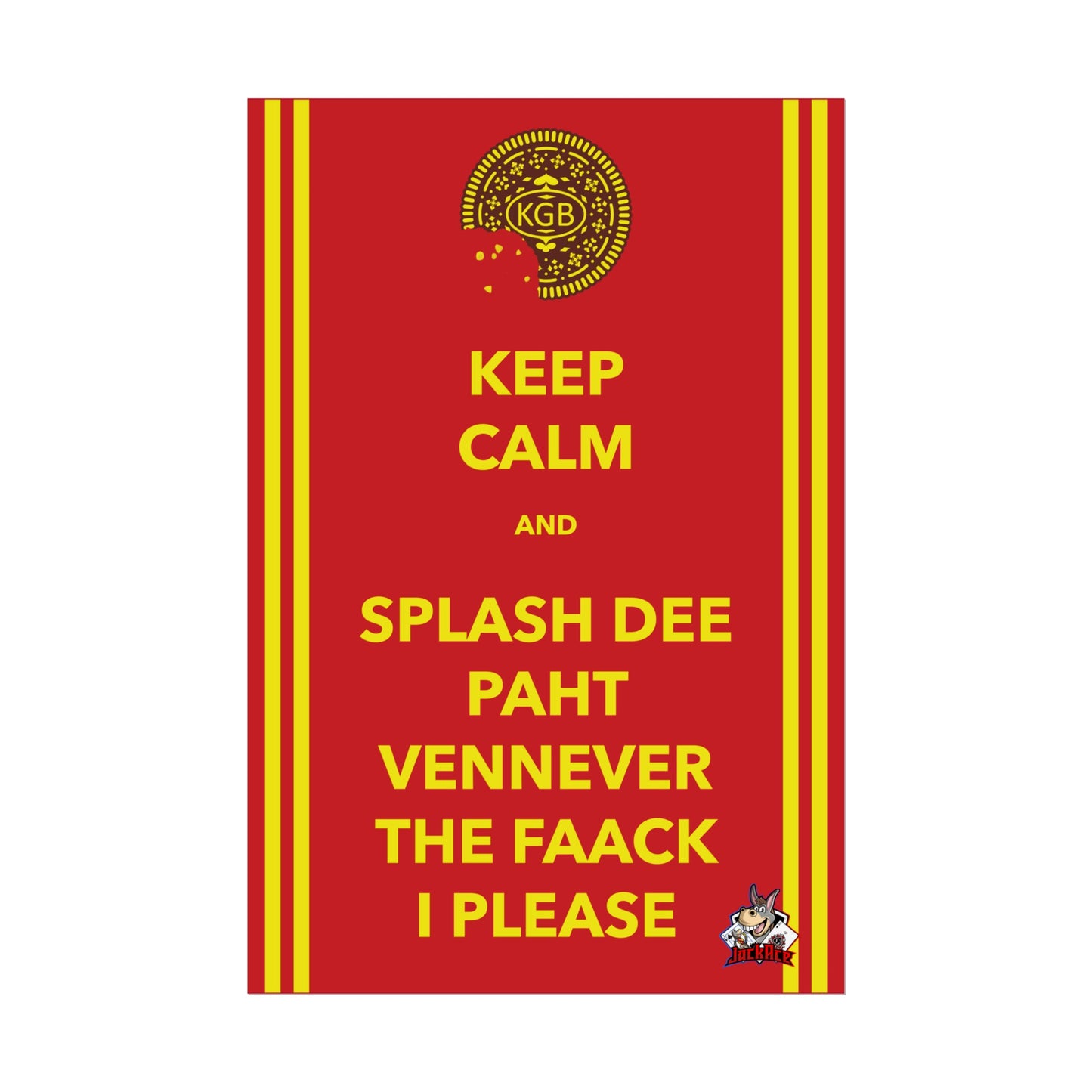 Keep Calm and Splash Dee Paht - Rolled Poster