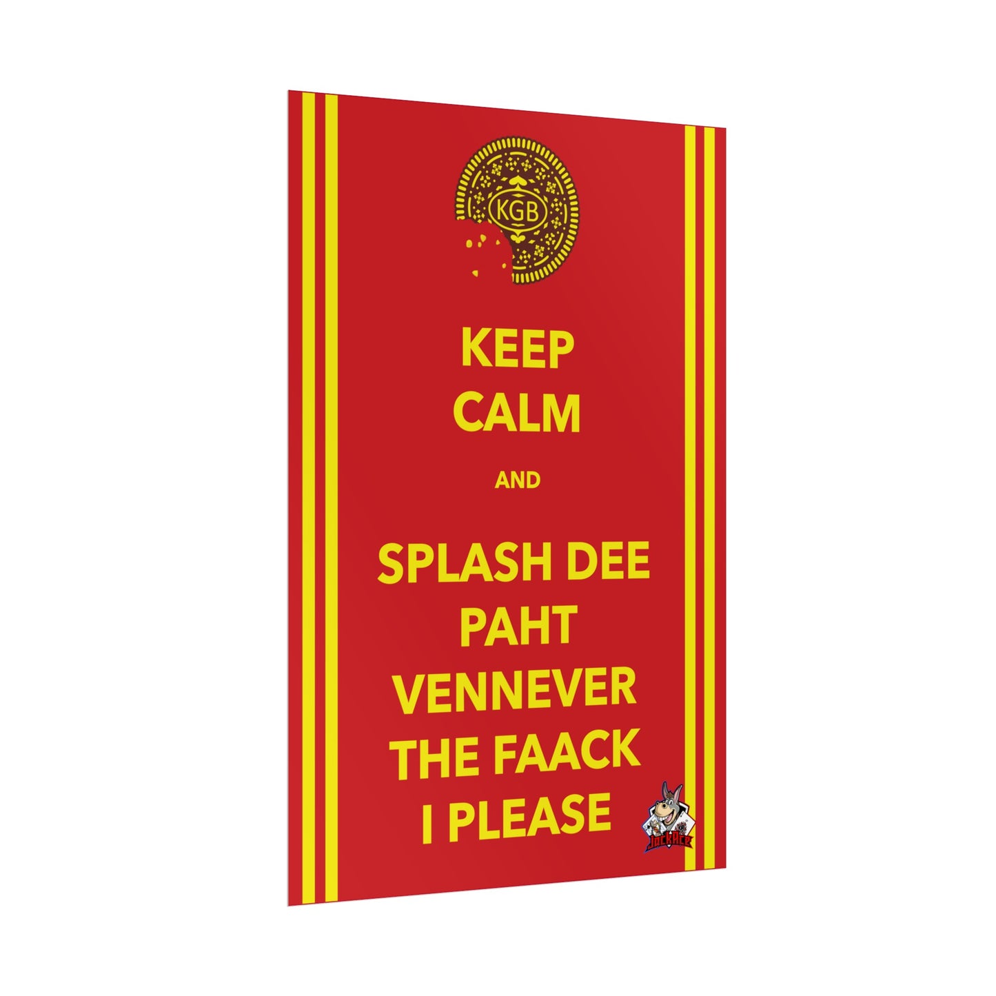 Keep Calm and Splash Dee Paht - Rolled Poster