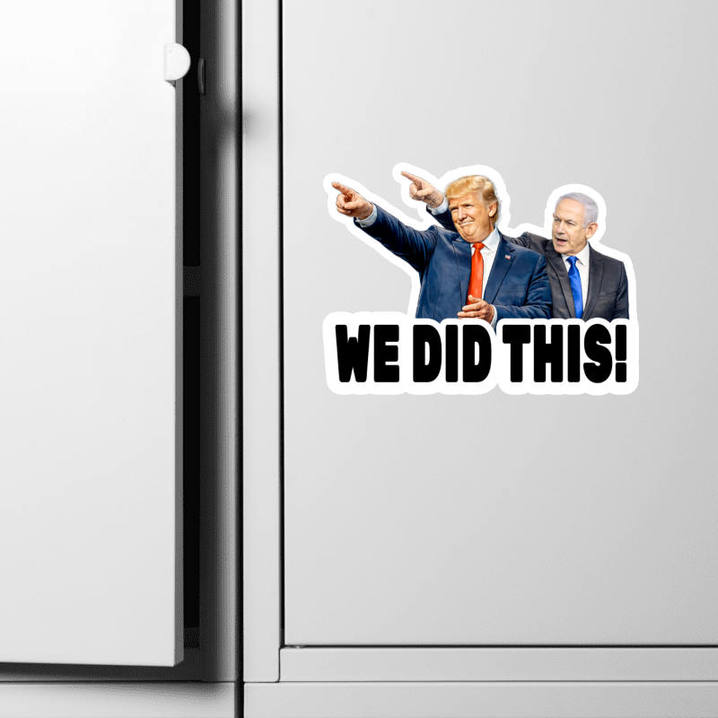 WE DID THIS! Trump, Netanyahu 3" Stickers (5 Pack)