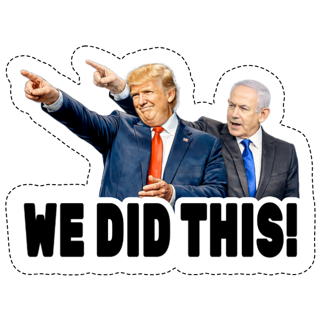 WE DID THIS! Trump, Netanyahu 3" Stickers (5 Pack)