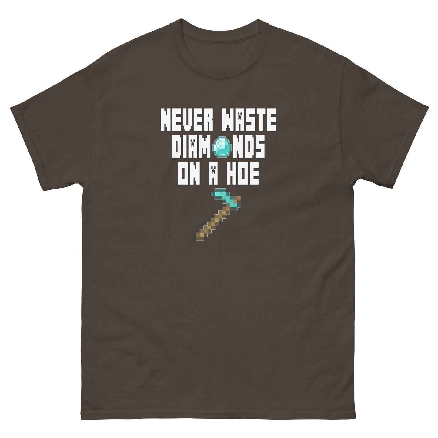 Never Waste Diamonds on a Hoe! (Minecraft) - Unisex classic tee