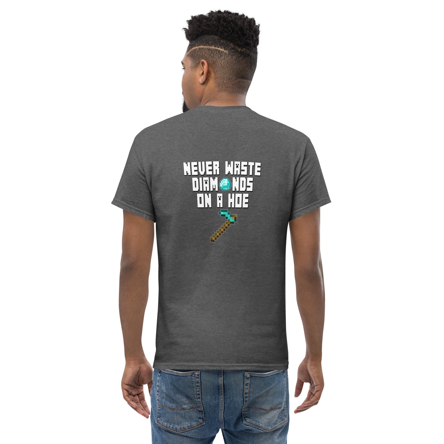 Don't Waste Diamonds on a Hoe (Minecraft, 2-sided) - Unisex classic tee