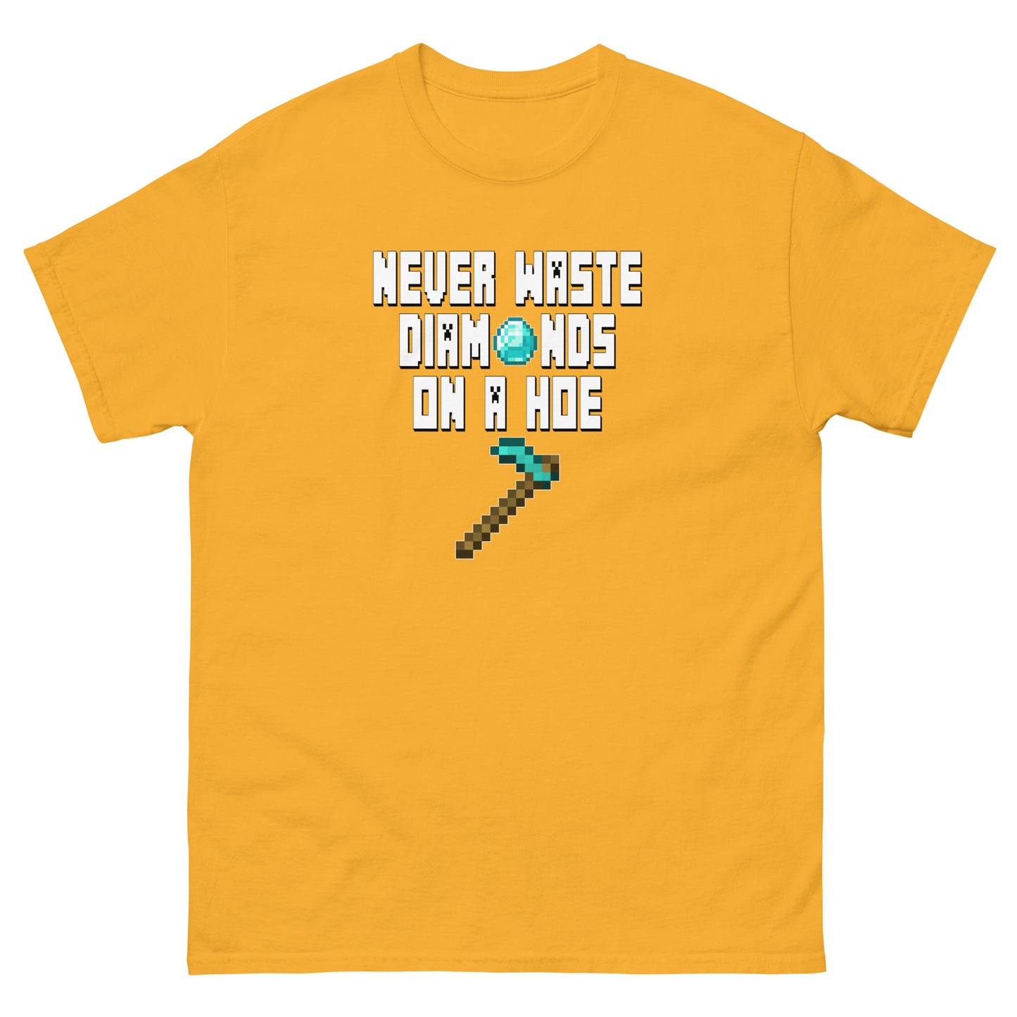 Never Waste Diamonds on a Hoe! (Minecraft) - Unisex classic tee